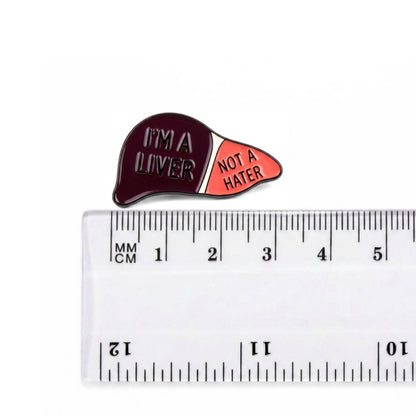 I'm a Liver Not a Hater | Collectible Pin