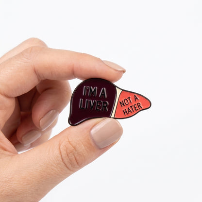I'm a Liver Not a Hater | Collectible Pin