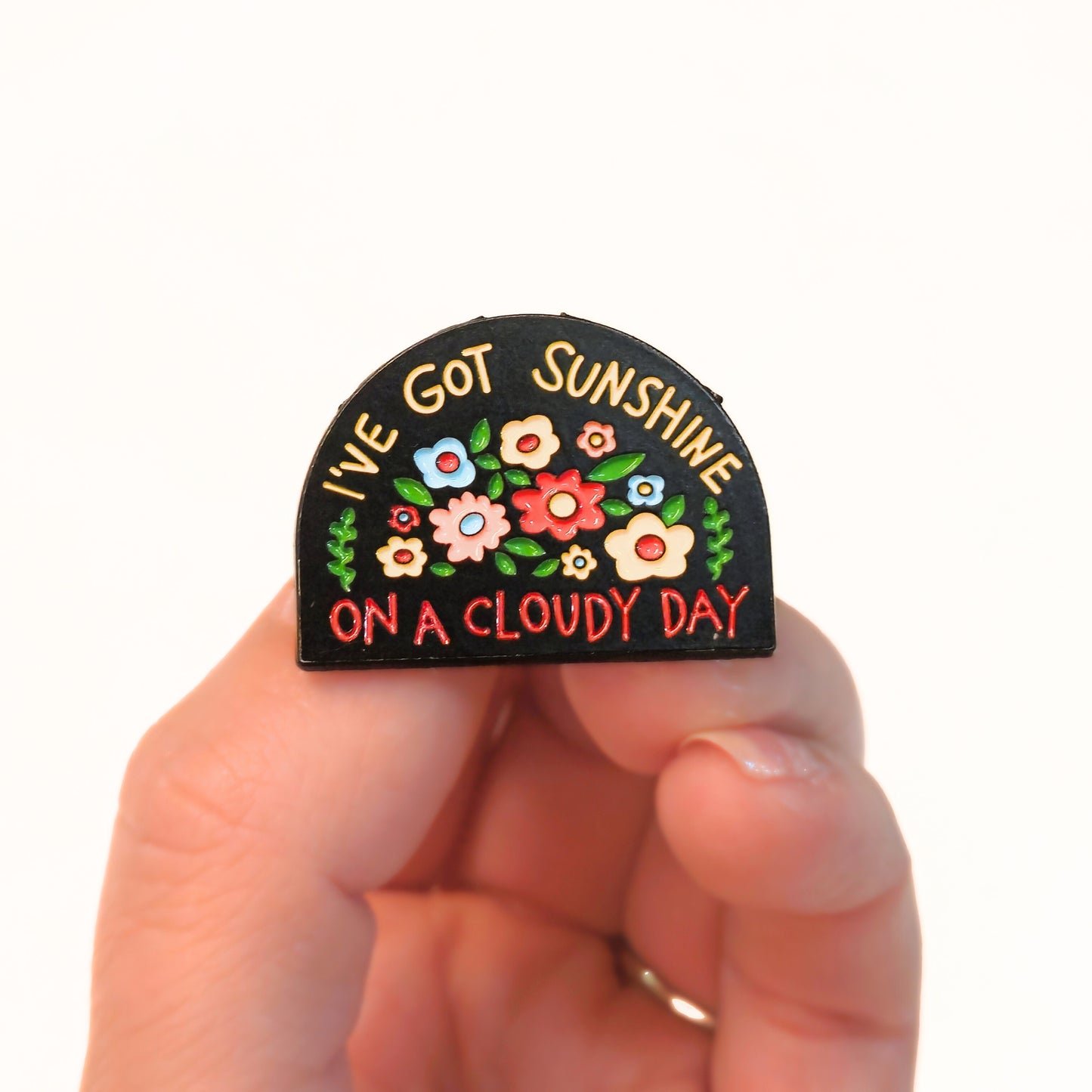 I've Got Sunshine On a Cloudy Day | Collectible Pin