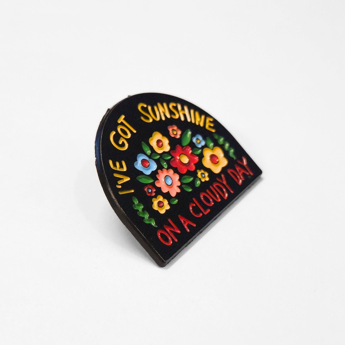 I've Got Sunshine On a Cloudy Day | Collectible Pin