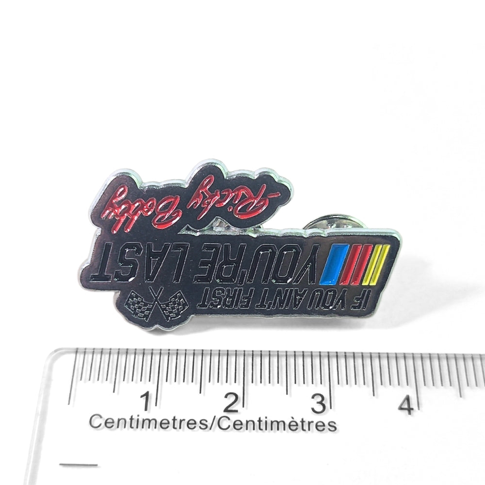 If You Ain't First You're Last | Collectible Pin