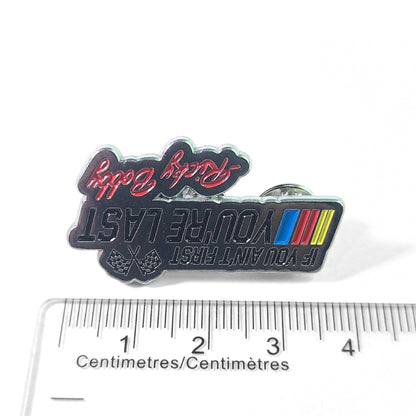 If You Ain't First You're Last | Collectible Pin