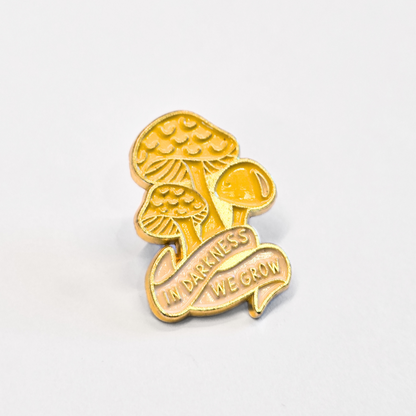 In Darkness We Grow | Collectible Pin