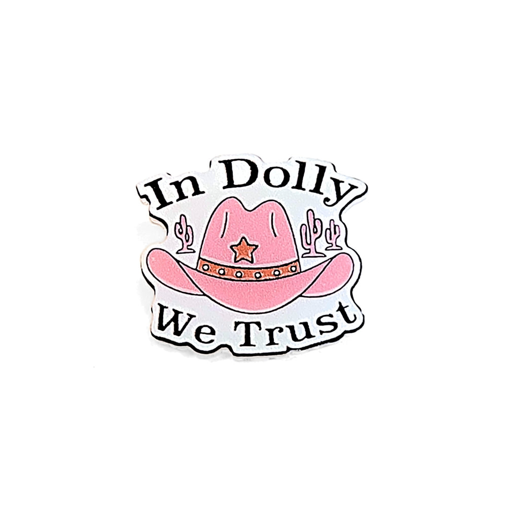 In Dolly We Trust | Acrylic Pin