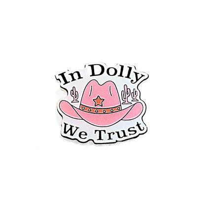 In Dolly We Trust | Acrylic Pin