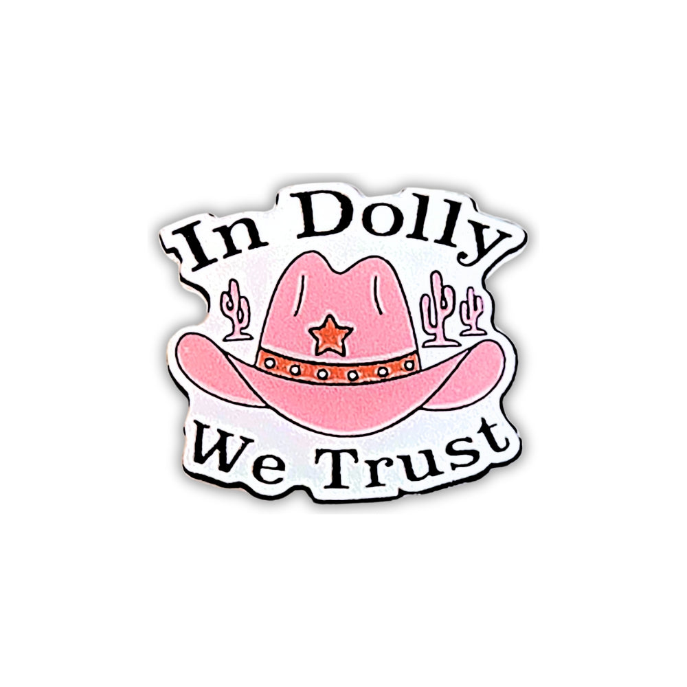 In Dolly We Trust | Acrylic Pin
