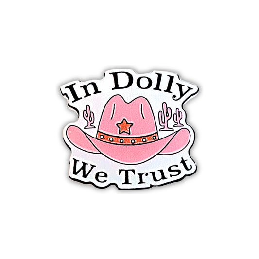 In Dolly We Trust | Acrylic Pin