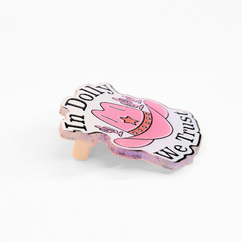 In Dolly We Trust | Acrylic Pin