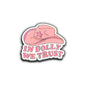 In Dolly We Trust | Collectible Pin