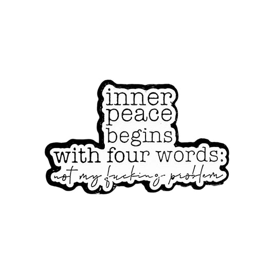 Inner Peace Begins With Four Words | Collectible Pin
