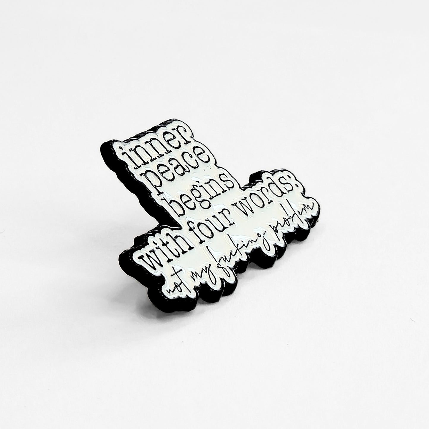 Inner Peace Begins With Four Words | Collectible Pin