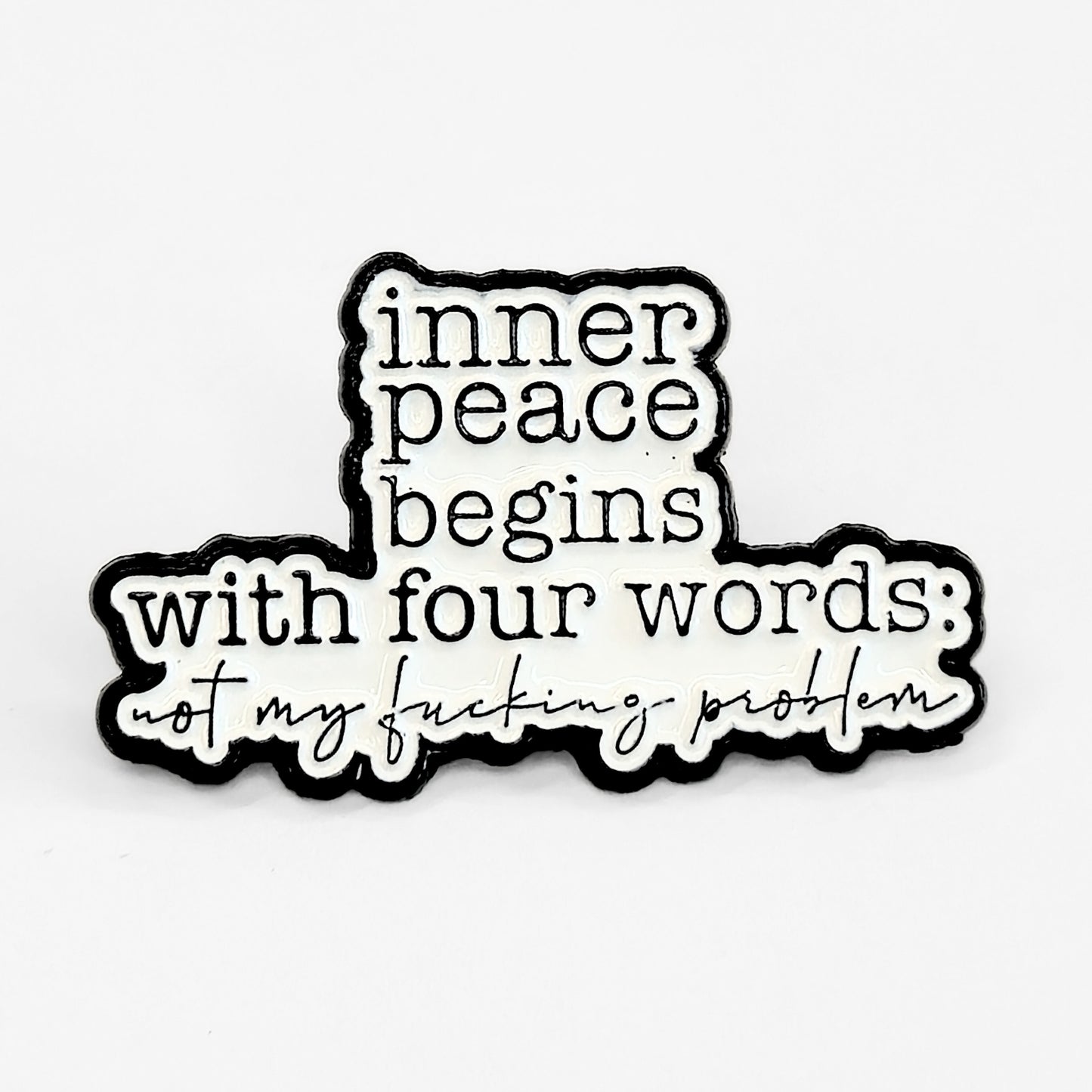 Inner Peace Begins With Four Words | Collectible Pin