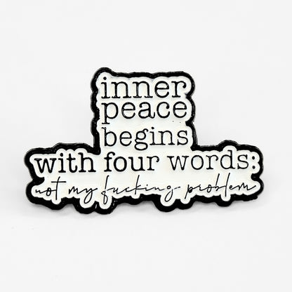 Inner Peace Begins With Four Words | Collectible Pin