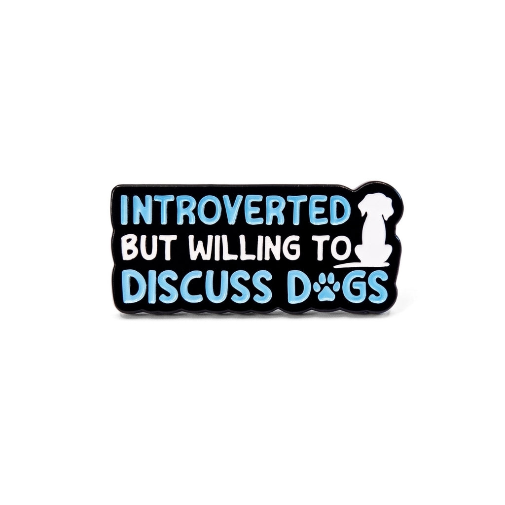 Introverted But Willing to Discuss Dogs | Collectible Pin