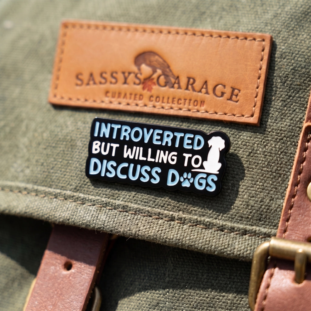 Introverted But Willing to Discuss Dogs | Collectible Pin