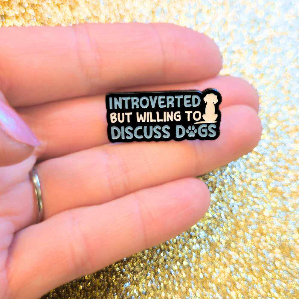 Introverted But Willing to Discuss Dogs | Collectible Pin