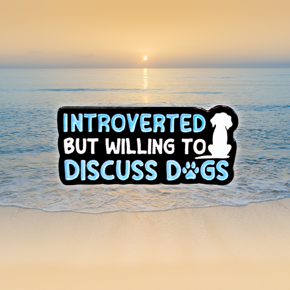 Introverted But Willing to Discuss Dogs | Collectible Pin