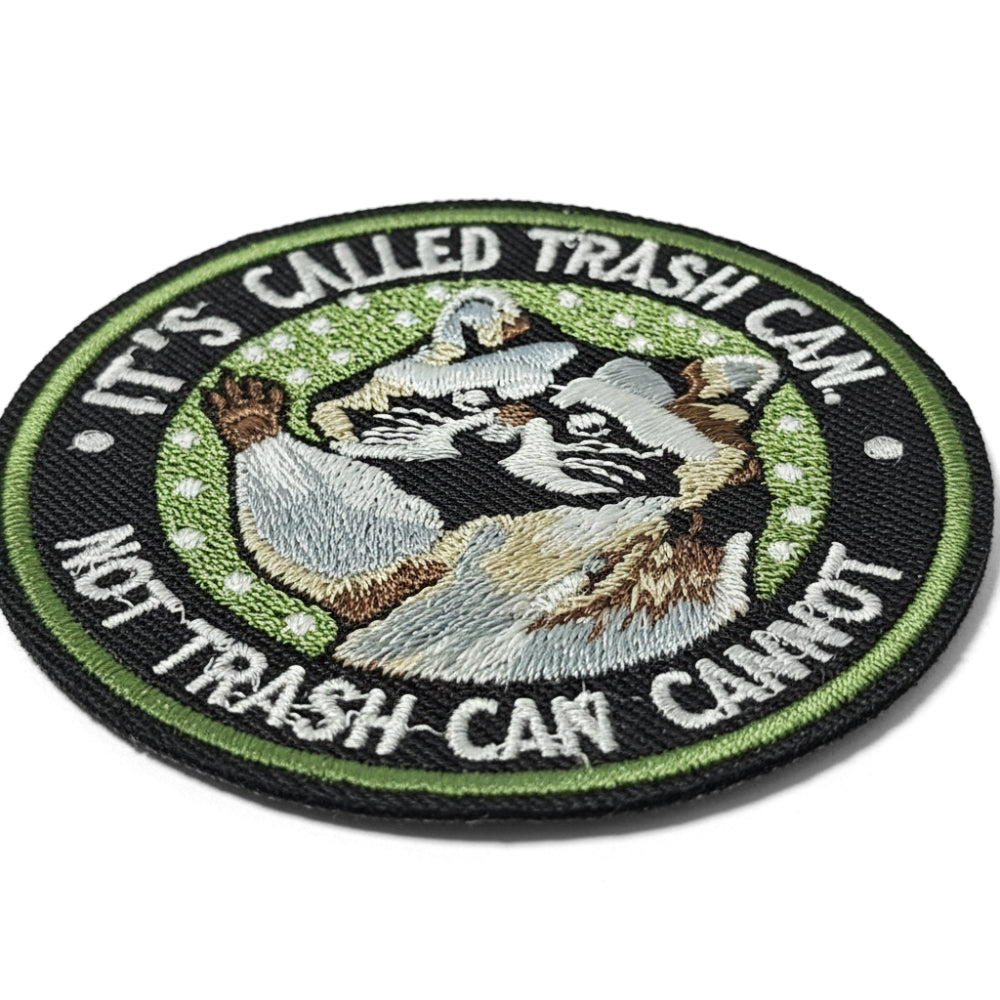 It's Called Trash Can Not Trash Cannot | Embroidered Patch