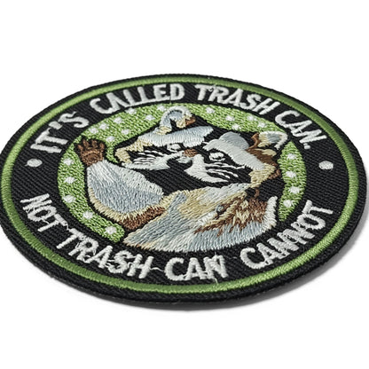 It's Called Trash Can Not Trash Cannot | Embroidered Patch