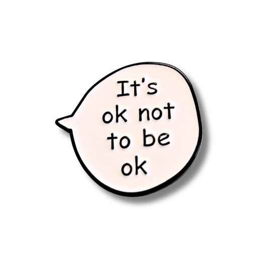 It's Ok Not to Be Ok (Mental Health Ally) | Collectible Pin