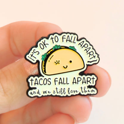 It's Ok To Fall Apart (Tacos Fall Apart) | Collectible Pin