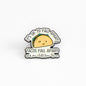 It's Ok To Fall Apart (Tacos Fall Apart) | Collectible Pin