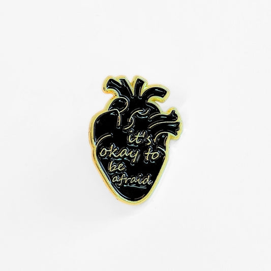 It's Okay To Be Afraid | Collectible Pin