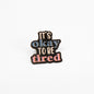It's Okay To Be Tired | Collectible Pin