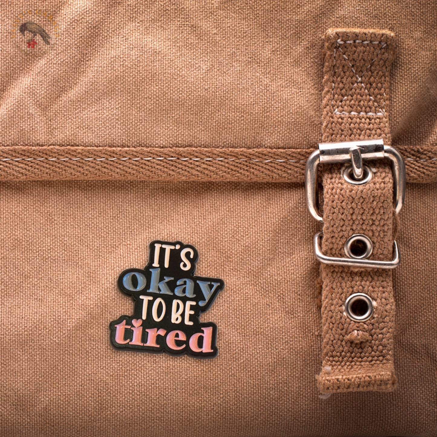 It's Okay To Be Tired | Collectible Pin