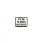 It's Ok To Make Mistakes | Collectible Pin