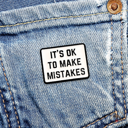 It's Ok To Make Mistakes | Collectible Pin