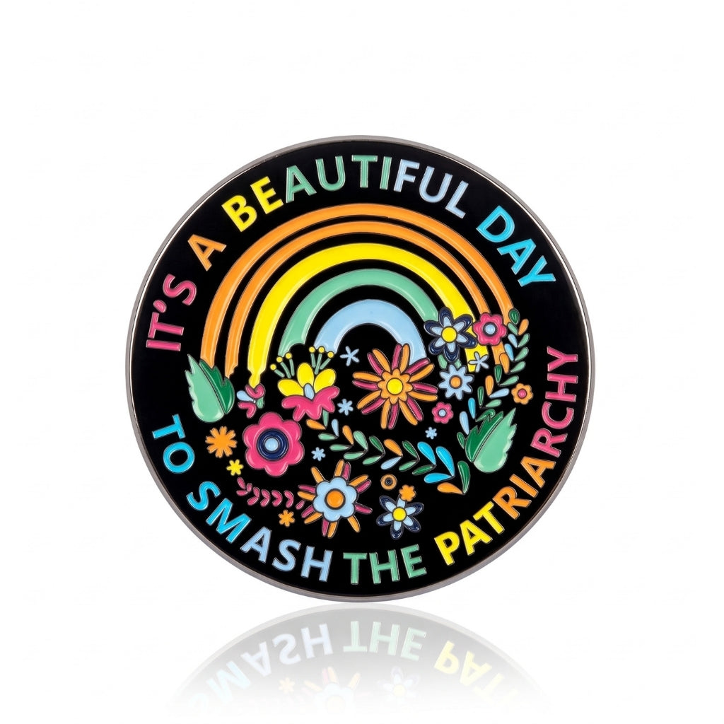 It's a Beautiful Day to Smash the Patriarchy | Collectible Pin
