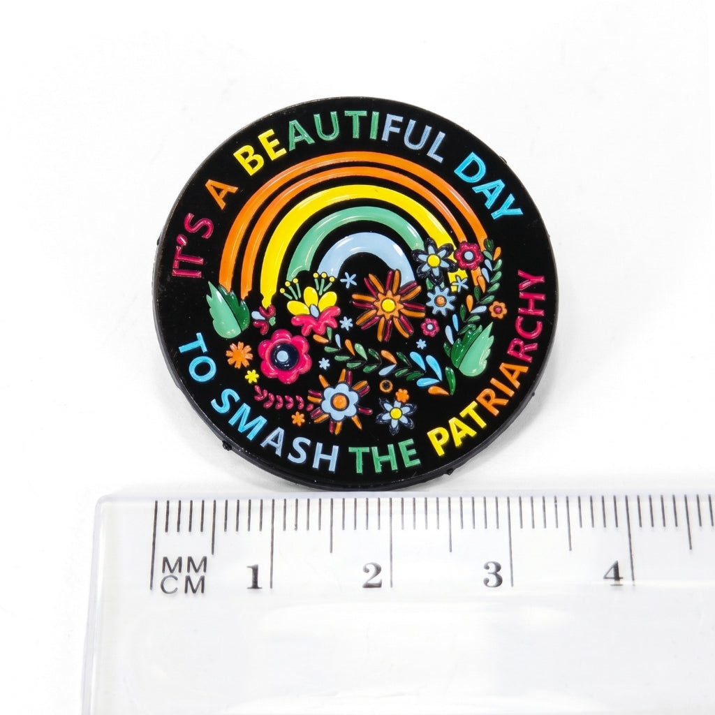 It's a Beautiful Day to Smash the Patriarchy | Collectible Pin