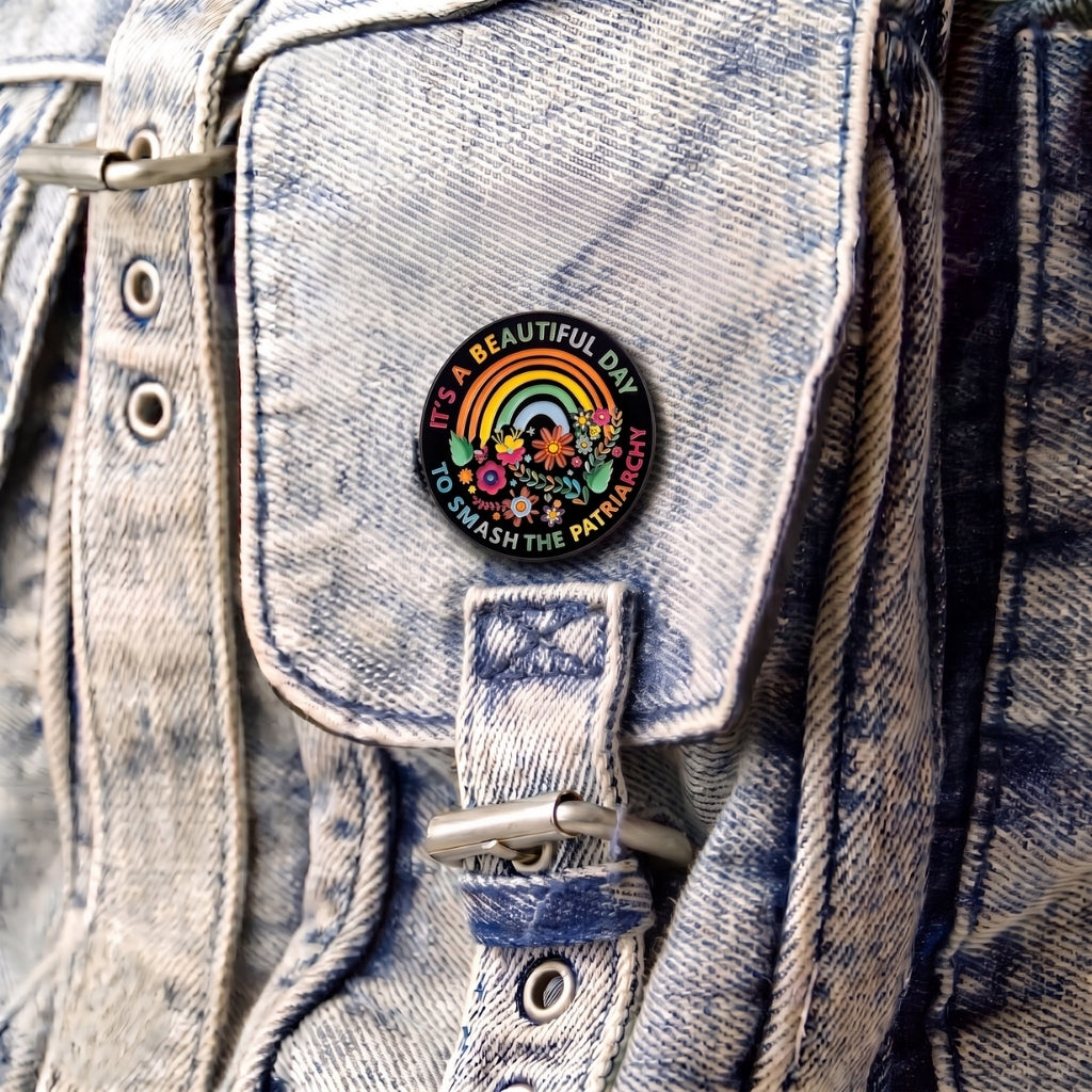 It's a Beautiful Day to Smash the Patriarchy | Collectible Pin