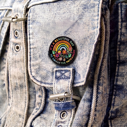 It's a Beautiful Day to Smash the Patriarchy | Collectible Pin