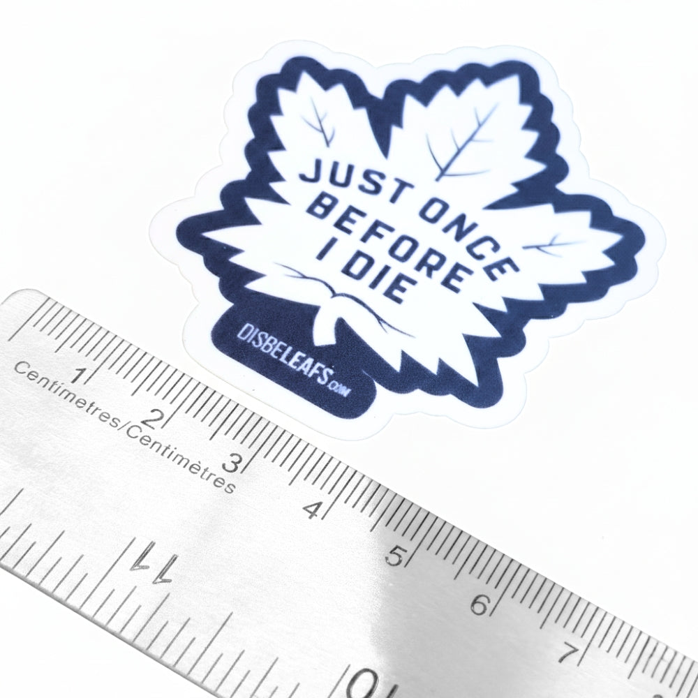 Just Once Before I Die (Toronto Maple Leafs) | Vinyl Sticker
