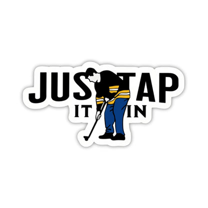 Just Tap It In | Vinyl Sticker