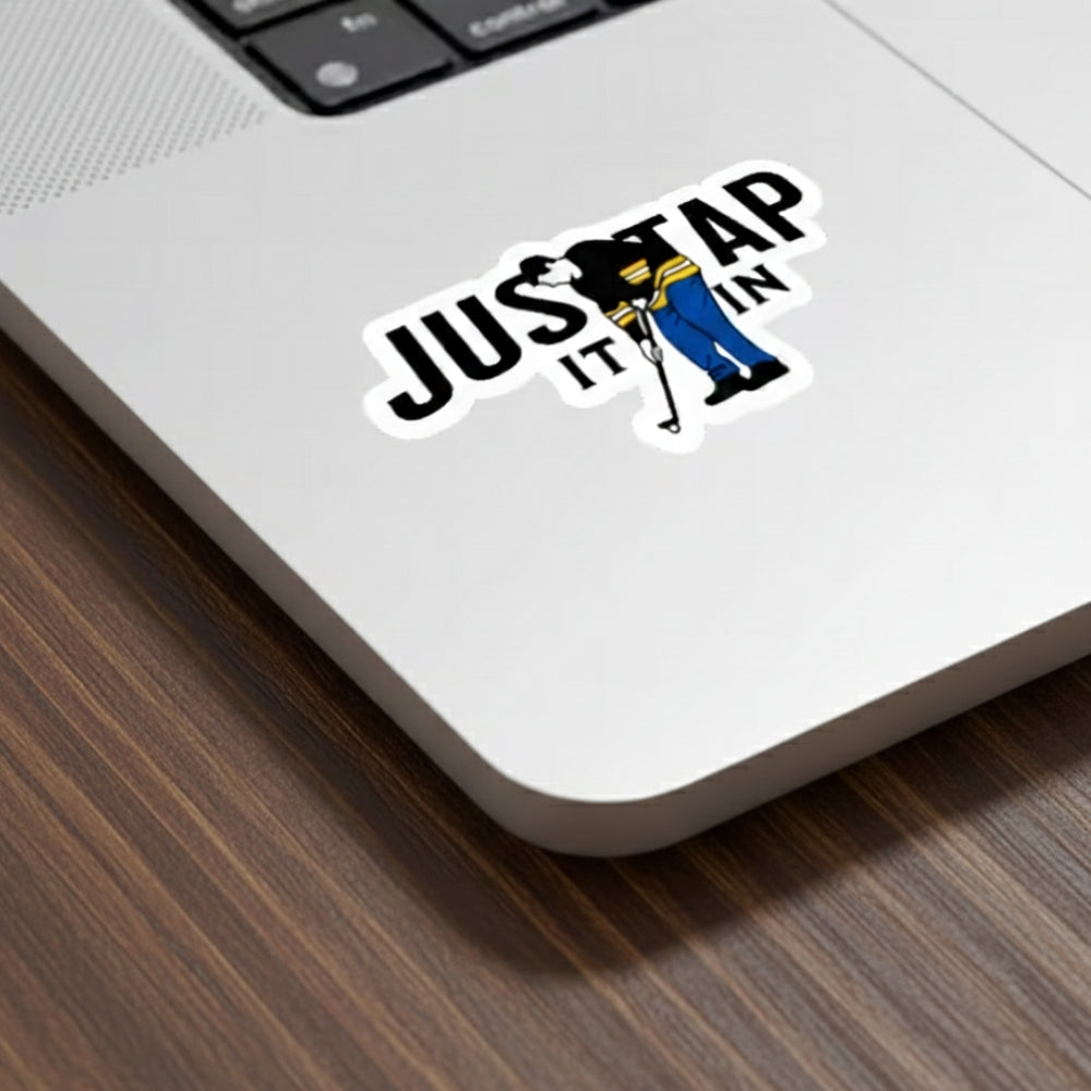 Just Tap It In | Vinyl Sticker