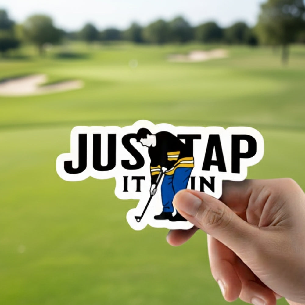Just Tap It In | Vinyl Sticker