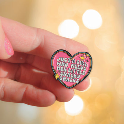 Just a Girl Who Needs Her Little Snacky Snacks | Collectible Pin
