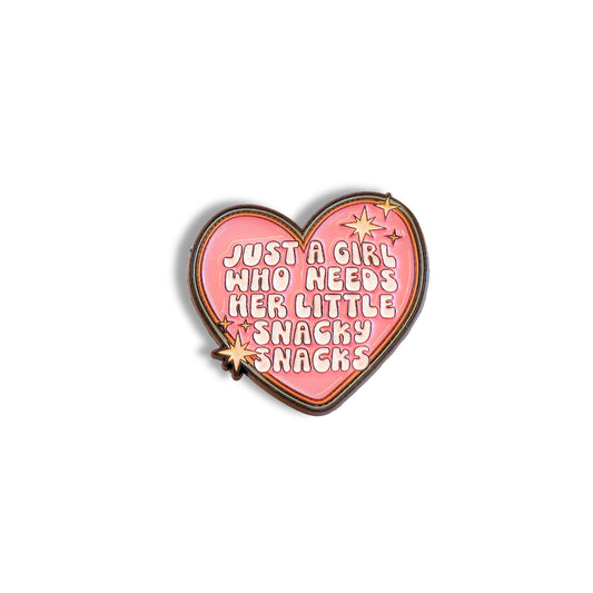 Just a Girl Who Needs Her Little Snacky Snacks | Collectible Pin