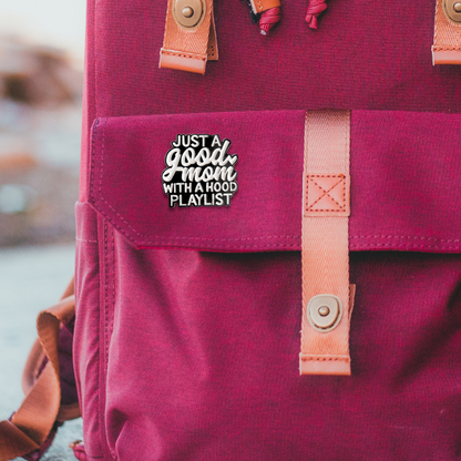 Just a Good Mom With a Hood Playlist | Collectible Pin