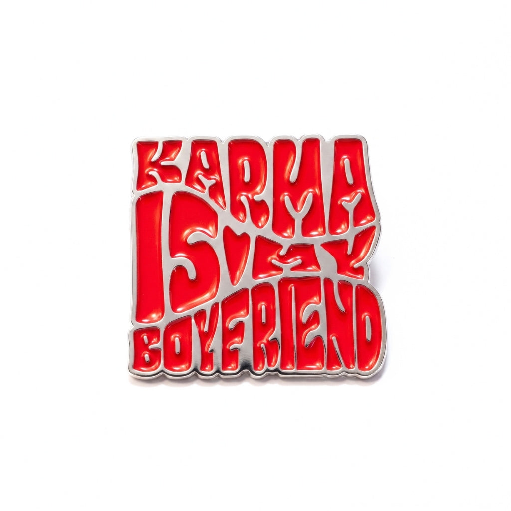 Karma Is My Boyfriend | Collectible Pin