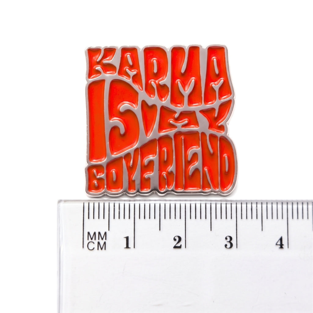 Karma Is My Boyfriend | Collectible Pin