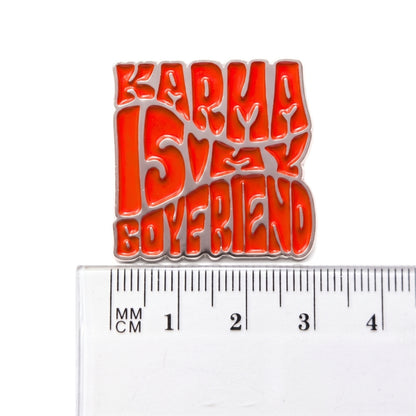 Karma Is My Boyfriend | Collectible Pin