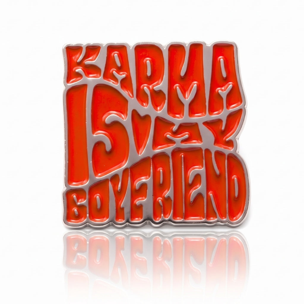 Karma Is My Boyfriend | Collectible Pin