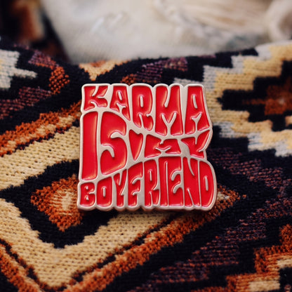 Karma Is My Boyfriend | Collectible Pin