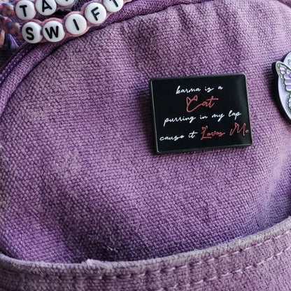 Karma is a Cat | Collectible Pin