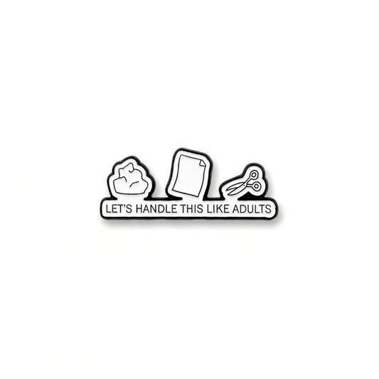 Let's Handle This Like Adults | Collectible Pin