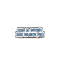 Life is Tough But So Are You | Collectible Pin